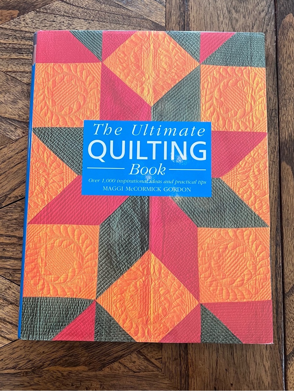 Vintage The Ultimate Quilting Book by Maggie McCormick Gordon 1980s, Hardcover